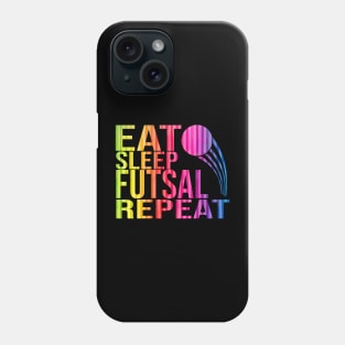 Eat Sleep Futsal Repeat Phone Case