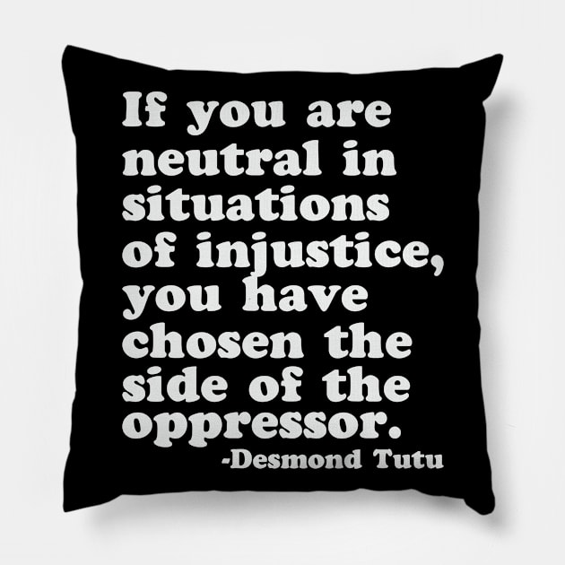 Neutral Side Oppressor Quote Justice Social BLM Activism Pillow by Mellowdellow