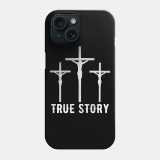 Jesus Christ Resurrection Cross Christian Easter True Story Phone Case