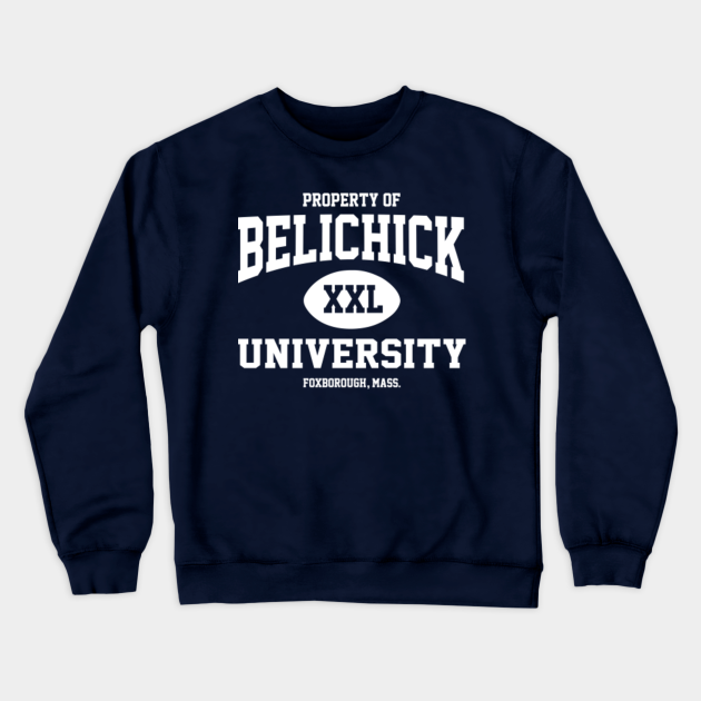 Property Of Belichick University Xxl National Football League Crewneck Sweatshirt Teepublic
