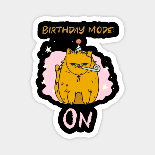 Birthday Mode On Birthday Cat Magnet