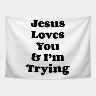 Jesus Loves You & I'm Trying v2 Tapestry