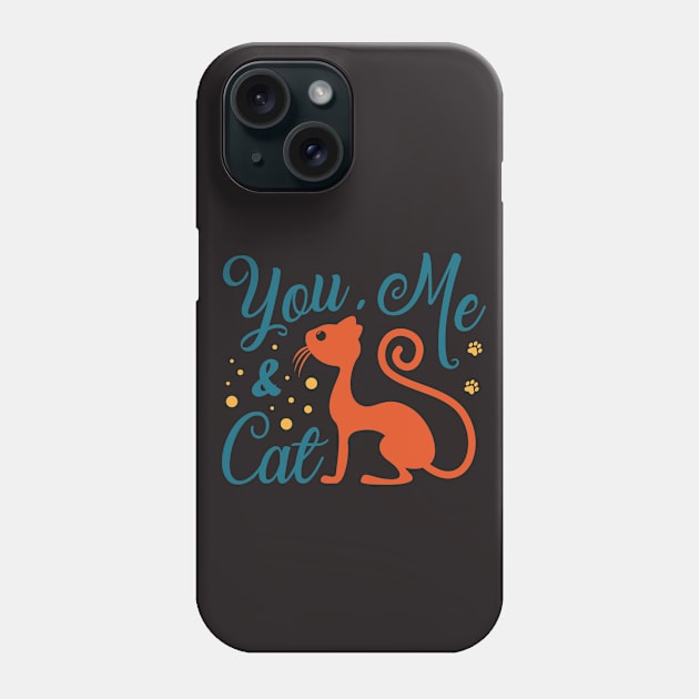 You Me And Cat Phone Case by madihaagill@gmail.com