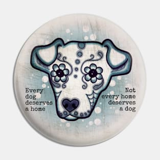 Every Dog Deserves A Home Pin