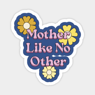 Mother Like No Other T-shirt Magnet