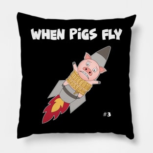 When Pigs Fly #3 Pillow