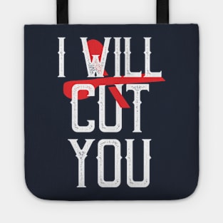 I will cut you Tote