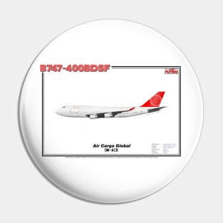 Boeing B747-400BDSF - Air Cargo Global (Art Print) Pin