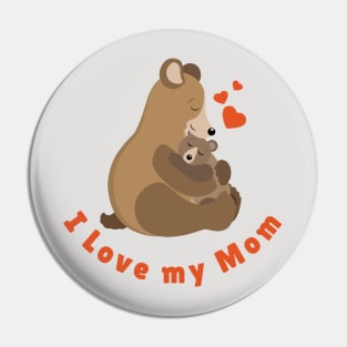 I Love my Mom Pin