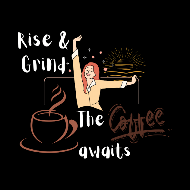 Rise & Grind, the coffee awaits by Sam's Essentials Hub