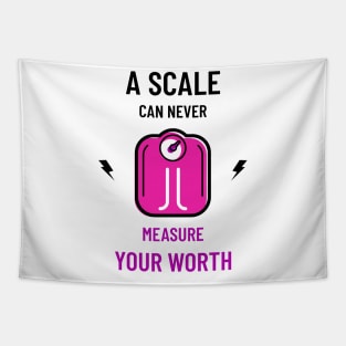 A scale can never measure your worth Tapestry