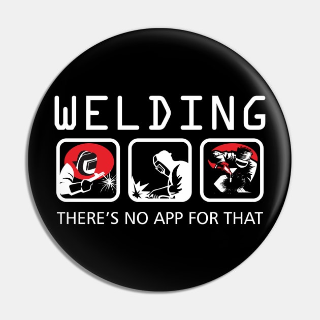 Welding There's No App for that Funny Pin by padune