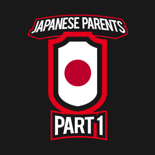 Proud of Parenting Skills Japanese Parents Part 1 Funny T-Shirt