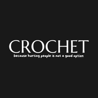 Crochet because T-Shirt