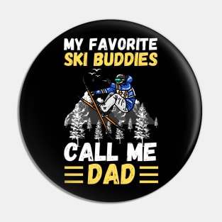 My Favorite Ski Buddies Call Me Dad, Ski Dad Father’s Day Pin