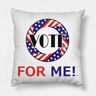 Vote For Me Pillow