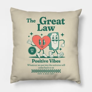 The Great Law-Positive Vibes-Whatever we put into the universe will come back to us Pillow