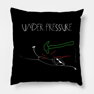 Under Pressure Pillow