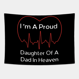 I Am A Proud Daughter Of A Dad In Heaven Tapestry