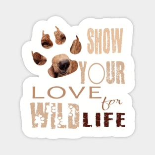 Show your love for wildlife Magnet