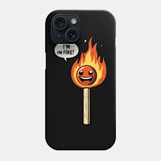 I'm on Fire Phone Case