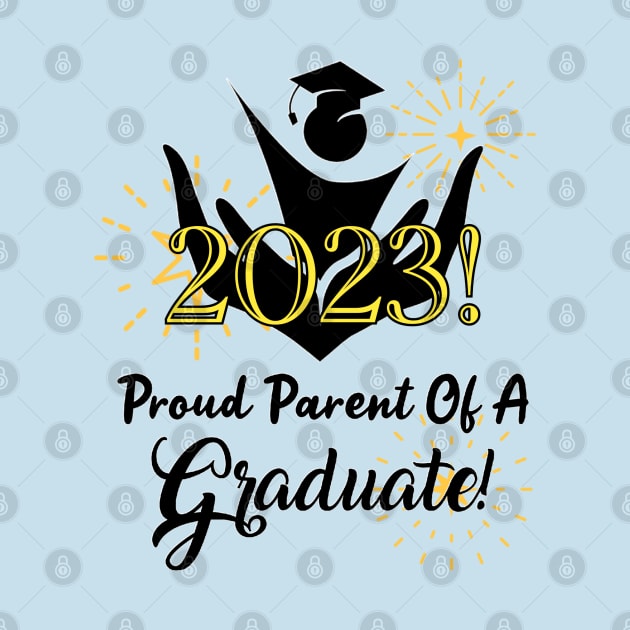 Proud Parent Of A 2023 Graduate! by Look Up Creations