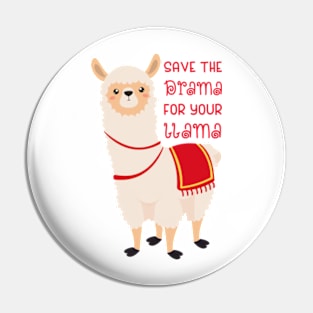 Save The Drama For Your Llama Pin