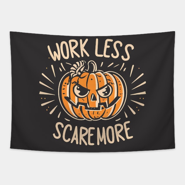 Work Less, Scare More, Halloween Pumpkin, Carved Jack O Lantern Tapestry by NearlyNow