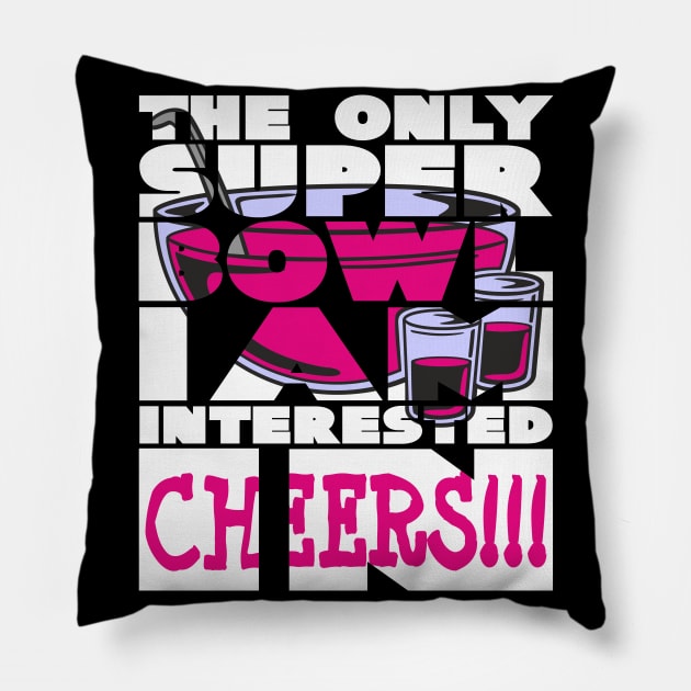 The only super bowl i am interested in birthday gift shirt 1 Pillow by KAOZ