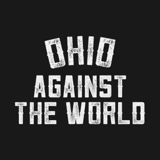 Ohio Against The World Tee T-Shirt