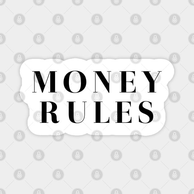 Money Rules Magnet by MoviesAndOthers