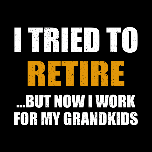 I Tried To Retire But Now I Work For My Grandkids by Jenna Lyannion