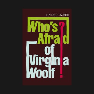 Who's Afraid of Virginia Woolf T-Shirt