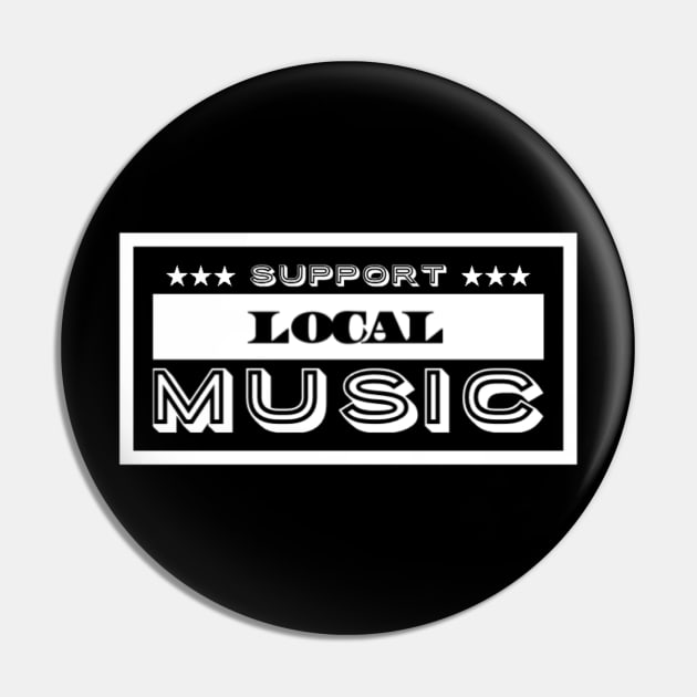 Support Local Music Pin by Analog Designs