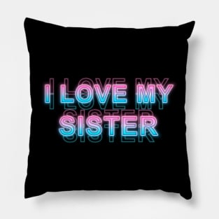 I love my sister Pillow