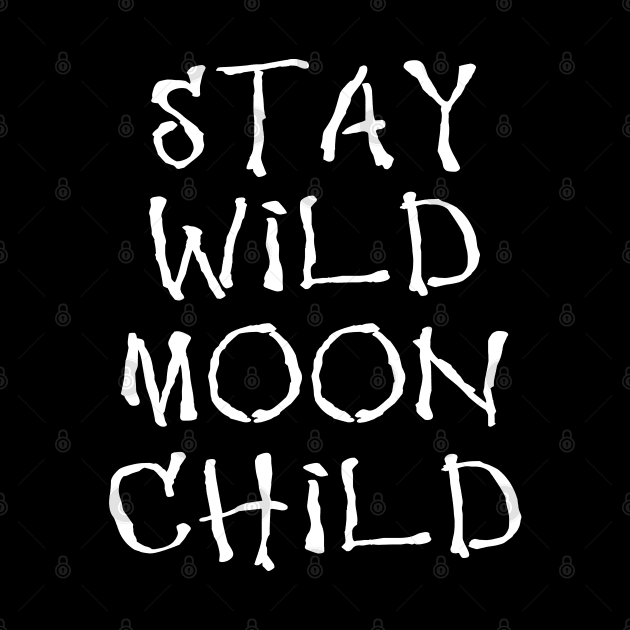 Wiccan Occult Satanic Witchcraft Stay Wild Moon Child by Tshirt Samurai