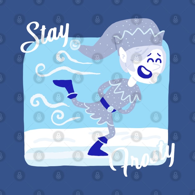 Stay Frosty (with text) by CamelCactusCreations