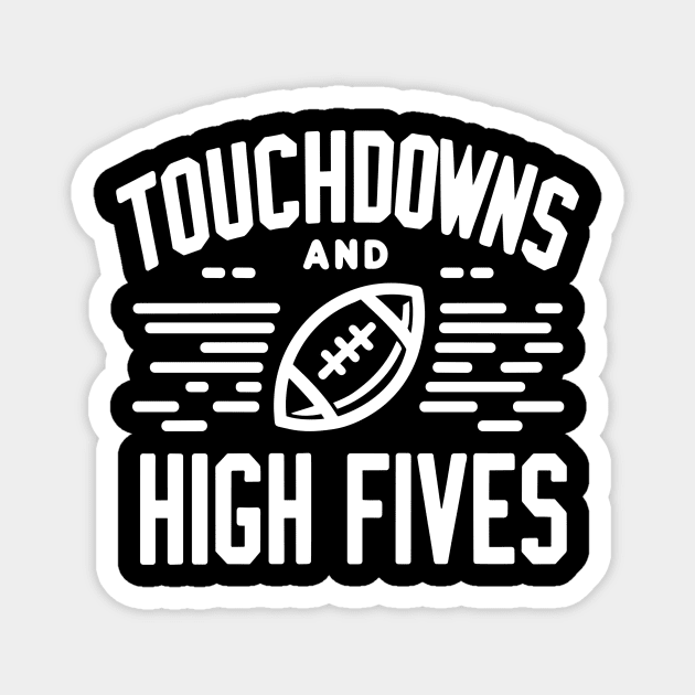 Touchdowns and High Fives Magnet by Frank Ring
