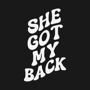 She Got My Back (For Him) T-Shirt