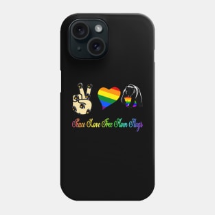 Peace Love Free Mom Hugs Phone Case