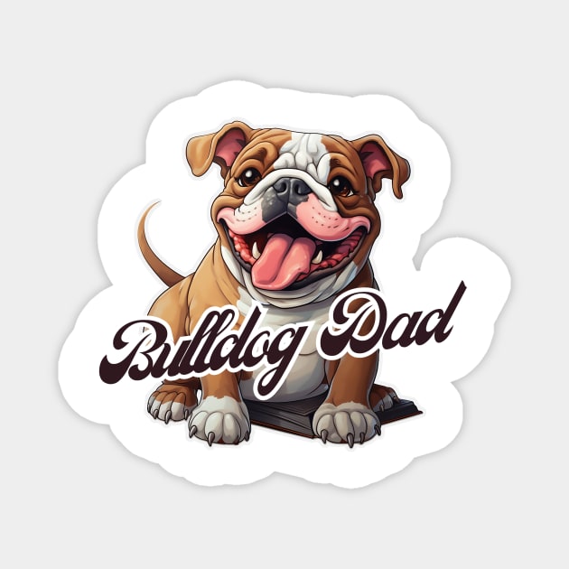 Bulldog Dad T-Shirt - Dog Lover Gift, Pet Parent Apparel Magnet by Baydream