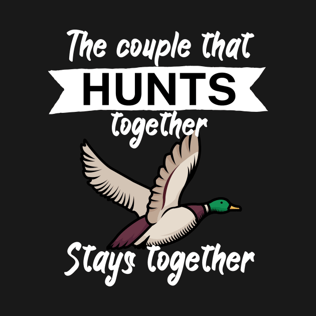 The couple that hunts together stays together by maxcode