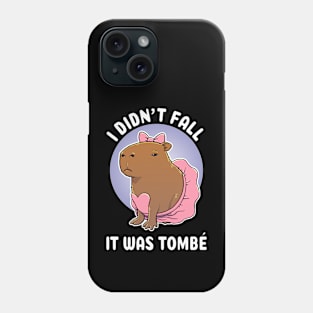 I didn't fall it was tombé Capybara Ballerina Costume Phone Case