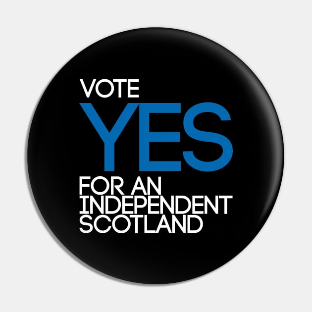 VOTE YES FOR AN INDEPENDENT SCOTLAND,Pro Scottish Independence Saltire Flag Coloured Text Slogan Pin by MacPean