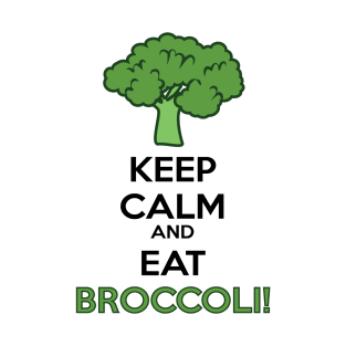 keep calm and eat broccoli T-Shirt