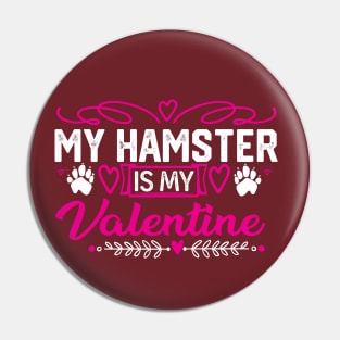 My Hamster Is M Valentine - Valentine's Day Cute Gift Idea for Hamster Lovers Pin