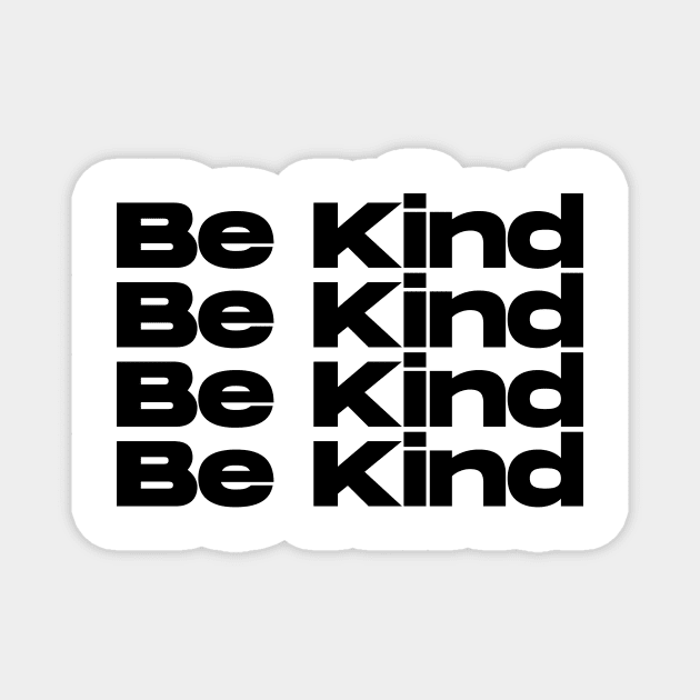 Be Kind Magnet by BloodLine