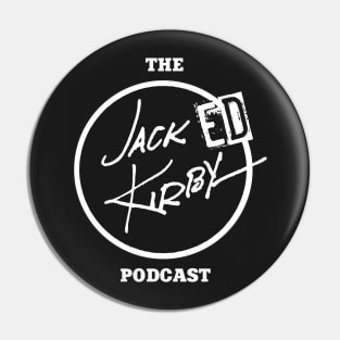 The Jacked Kirby Podcast - (White Logo) Pin