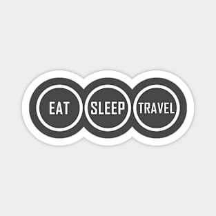 EAT SLEEP TRAVEL Magnet