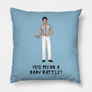 You Mean A Battle Rattle? Pillow